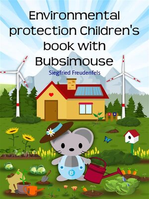 cover image of Environmental protection Children's book with Bubsimouse